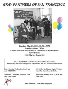 GRAY PANTHERS OF SAN FRANCISCO  Tuesday, May 21, 2013, 12:30—3PM Goodbye to our Office Come Celebrate Great 25 Years of Our Office on Market Street
