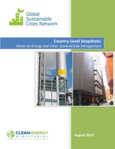 Country-Level Snapshots: Waste-to-Energy and Cities: Demand-Side Management August 2013  Country-Level Snapshots