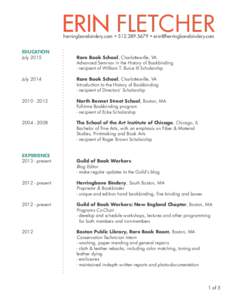ERIN FLETCHER herringbonebindery.com •  •  Rare Book School, Charlottesville, VA Advanced Seminar in the History of Bookbinding - recipient of William T. Buice III Scholarship