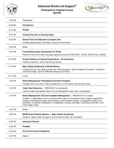 Advanced Stroke Life Support® Prehospital & Hospital Course Agenda 7:30 AM