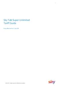 1  Sky Talk Super Unlimited Tariff Guide Prices effective from 1 July 2015