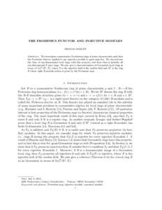 THE FROBENIUS FUNCTOR AND INJECTIVE MODULES THOMAS MARLEY Abstract. We investigate commutative Noetherian rings of prime characteristic such that the Frobenius functor applied to any injective module is again injective. 