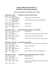 Program DISC Summer School on Control for Cyber-Physical Systems Center Parcs, Zandvoort, The Netherlands, June 1-4, 2015 Monday, June 1, 2015  Introduction, Security and Hybrid Systems