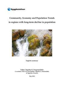 Community, Economy and Population Trends in regions with long-term decline in population English summary  Editor: Sigríður K. Þorgrímsdóttir