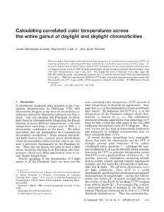 Calculating correlated color temperatures across the entire gamut of daylight and skylight chromaticities Javier Herna´ndez-Andre´s, Raymond L. Lee, Jr., and Javier Romero Natural outdoor illumination daily undergoes l