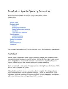    GraySort on Apache Spark by Databricks   Reynold Xin, Parviz Deyhim, Ali Ghodsi, Xiangrui Meng, Matei Zaharia  Databricks Inc. 
