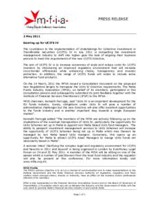 PRESS RELEASE  2 May 2011 Gearing up for UCITS IV The countdown to the implementation of Undertakings for Collective Investment in Transferable Securities (UCITS) IV in July 2011 is compelling the investment