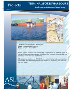 Projects  TERMINAL/PORTS/HARBOURS Shell Anacortes Current/Wave Study  Location: Anacortes Island, Washington