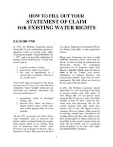 HOW TO FILL OUT YOUR  STATEMENT OF CLAIM FOR EXISTING WATER RIGHTS BACKGROUND In 1979, the Montana Legislature passed
