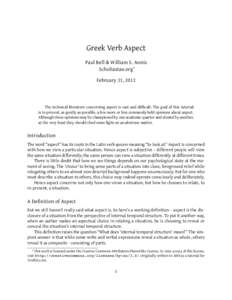 Greek Verb Aspect Paul Bell & William S. Annis Scholiastae.org∗ February 21, 2012  The technical literature concerning aspect is vast and difficult. The goal of this tutorial