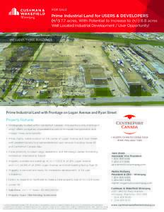 FOR SALE  Prime Industrial Land for USERS & DEVELOPERS (+/-) 7.7 acres, With Potential to Increase to (+/-) 8.8 acres Well Located Industrial Development / User Opportunity!