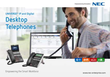 UNIVERGE® IP and Digital  Desktop Telephones  Empowering the Smart Workforce