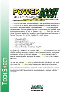 PowerBoost is the latest addition to Ampac’s line up of quality seed products. PowerBoost is an all natural seed coating designed to increase germination, survivability and promote early root development. PowerBoost wo
