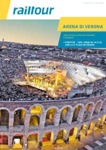 23 juin 2016 – 29 aoûtArena di Verona Aida, Carmen, La Traviata, Turandot, Il Trovatore