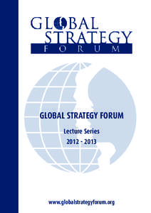 GLOBAL STRATEGY FORUM Lecture Series[removed]www.globalstrategyforum.org