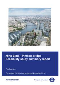 Nine Elms - Pimlico bridge Feasibility study summary report Final version Decemberminor revisions November 2014)