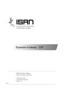 Expression of Interest：CCR  ISAN International Agency Document reference: ISAN-AP-01 Created: June 2005