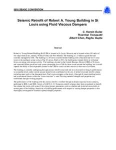2016 SEAOC CONVENTION  Seismic Retrofit of Robert A. Young Building in St Louis using Fluid Viscous Dampers C. Kerem Gulec Thornton Tomasetti