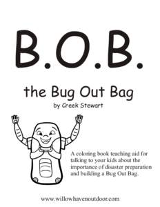 B.O.B. the Bug Out Bag by Creek Stewart A coloring book teaching aid for talking to your kids about the