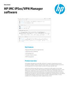 Data sheet  HP IMC IPSec/VPN Manager software  Key features