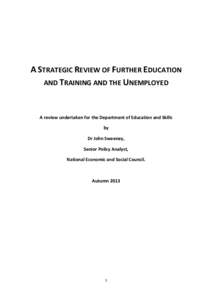 A STRATEGIC REVIEW OF FURTHER EDUCATION AND TRAINING AND THE UNEMPLOYED A review undertaken for the Department of Education and Skills by Dr John Sweeney,