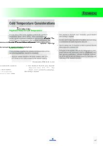 Technical Cold Temperature Considerations Regulators Rated for Low Temperatures In some areas of the world, regulators periodically operate in temperatures below -20°F (-29°C). These cold temperatures require special c