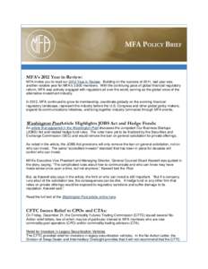 MFA’s 2012 Year in Review: MFA invites you to read our 2012 Year in Review. Building on the success of 2011, last year was another notable year for MFA’s 3,600 members. With the continuing pace of global financial re