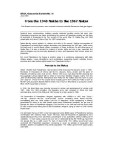 BADIL Occasional Bulletin No. 18 June 2004 From the 1948 Nakba to the 1967 Naksa This Bulletin aims to provide a brief overview of issues related to Palestinian Refugee Rights