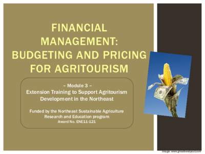 FINANCIAL MANAGEMENT: BUDGETING AND PRICING FOR AGRITOURISM – Module 3 –