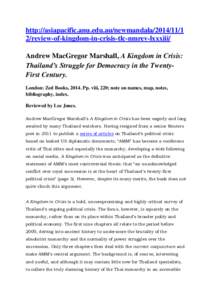 http://asiapacific.anu.edu.au/newmandalareview-of-kingdom-in-crisis-tlc-nmrev-lxxxiii/ Andrew MacGregor Marshall, A Kingdom in Crisis: Thailand’s Struggle for Democracy in the TwentyFirst Century. London: 