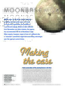 MOONBASE MONS NASA’s return to the Moon entails selecting a landing site that would serve as a base for early lunar exploration and possibly as a permanent outpost. Based on data returned from Clementine and other miss