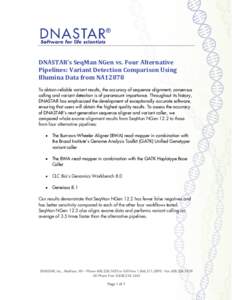 DNASTAR’s SeqMan NGen vs. Four Alternative Pipelines: Variant Detection Comparison Using Illumina Data from NA12878 To obtain reliable variant results, the accuracy of sequence alignment, consensus calling and variant 