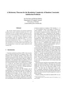 A Dichotomy Theorem for the Resolution Complexity of Random Constraint Satisfaction Problems Siu On Chan and Michael Molloy Department of Computer Science University of Toronto {siuon,molloy}@cs.toronto.edu