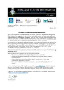 Distribution: IFCC Full, Affiliate and Corporate Members 12 July 2016 Increasing Clinical Effectiveness AwardIFCC is again pleased to collaborate with the Clinical Laboratory Management Association (CLMA) and ot