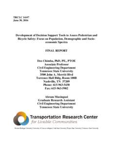 TRCLCJune 30, 2016 Development of Decision Support Tools to Assess Pedestrian and Bicycle Safety: Focus on Population, Demographic and Socioeconomic Spectra FINAL REPORT