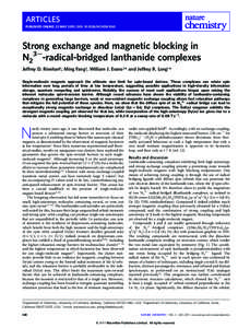 ARTICLES PUBLISHED ONLINE: 22 MAY 2011 | DOI: NCHEM.1063 Strong exchange and magnetic blocking in N232-radical-bridged lanthanide complexes Jeffrey D. Rinehart1, Ming Fang2, William J. Evans2 * and Jeffrey R. Lon