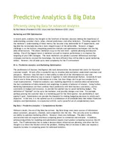 Predictive Analytics & Big Data Efficiently Using Big Data for Advanced Analytics By Paul Maiste (President & CEO, Lityx) and Gary Robinson (COO, Lityx) Marketing and CRM Optimization In recent years, analytics has broug