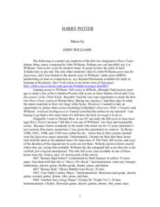 HARRY POTTER Music by JOHN WILLIAMS The following is a partial cue rundown of the first two imaginative Harry Potter feature films, music composed by John Williams. Perhaps one can fancifully say it is Williams’ Nutcra