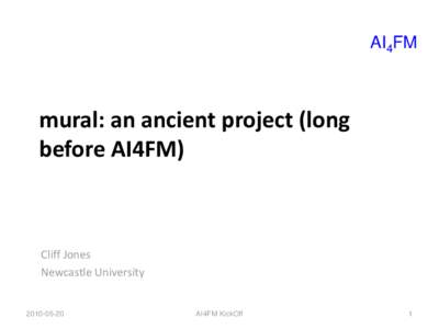 AI4FM  mural: an ancient project (long before AI4FM)  Cliff Jones