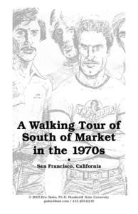 A Walking Tour of South of Market in the 1970s •  © 2005 Eric Rofes, Ph.D. Humboldt State University