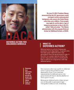 DACA DEFERRED ACTION FOR CHILDHOOD ARRIVALS On June 15, 2012, President Obama announced that the U.S. government would