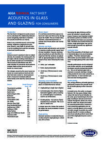 AGGA TECHNICAL FACT SHEET  ACOUSTICS IN GLASS AND GLAZING FOR CONSUMERS Introduction This fact sheet is designed to assist consumers to understand the relationship between