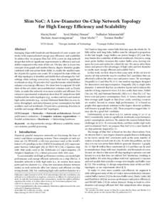 Slim NoC: A Low-Diameter On-Chip Network Topology for High Energy Efficiency and Scalability Maciej Besta1 Syed Minhaj Hassan2 Sudhakar Yalamanchili2 3
