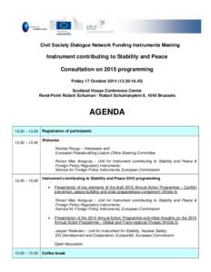 Civil Society Dialogue Network Funding Instruments Meeting  Instrument contributing to Stability and Peace Consultation on 2015 programming Friday 17 October[removed]45) Scotland House Conference Centre