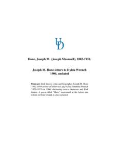 Hone, Joseph M. (Joseph Maunsell), [removed]Joseph M. Hone letters to Hylda Wrench 1906, undated  Abstract: Irish literary critic and biographer Joseph M. Hone