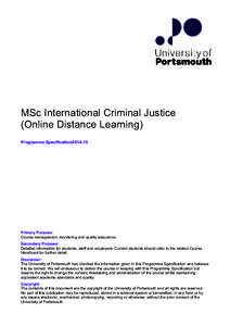 MSc International Criminal Justice (Online Distance Learning) Programme Specification2014-15 Primary Purpose: Course management, monitoring and quality assurance.