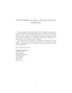 Third Workshop on Script to Program Evolution STOP 2012 This year marks the third edition of the STOP workshop series, and a colocation with ECOOP and PLDI in Beijing, China. For this year’s STOP, the goal was to take 