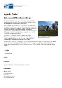 agindo GmbH Seit Januar 2015 am Bonner Bogen Die agindo GmbH ist umgezogen und hat zum Januar 2015 ihren Dienstsitz in das Rheinwerk 3 am Bonner Bogen verlagert, einem der führenden HiTec­Sta