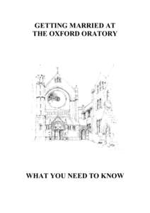 GETTING MARRIED AT THE OXFORD ORATORY WHAT YOU NEED TO KNOW  Getting married is one of the most significant steps in anyone’s life. Perhaps it
