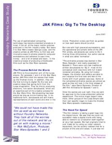 Foundry Networks Case Study  ® JAK Films: Gig To The Desktop June 2001